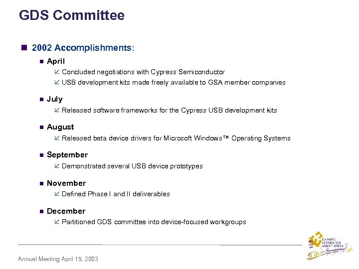 GDS Committee n 2002 Accomplishments: n April å Concluded negotiations with Cypress Semiconductor å