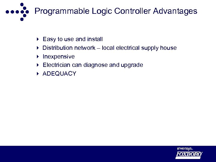 Programmable Logic Controller Advantages 4 4 4 Easy to use and install Distribution network