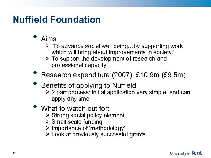 Nuffield Foundation • • • Research expenditure (2007): £ 10. 9 m (£ 9.