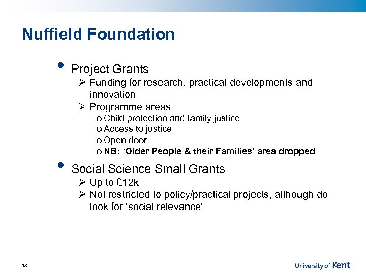 Nuffield Foundation • • 18 Project Grants Ø Funding for research, practical developments and