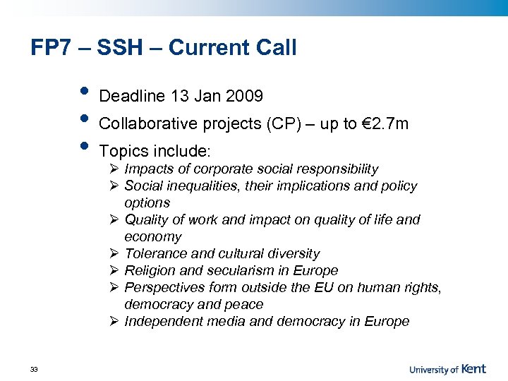 FP 7 – SSH – Current Call • • • 33 Deadline 13 Jan