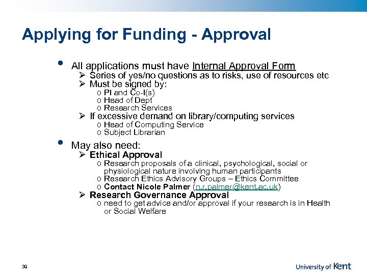 Applying for Funding - Approval • All applications must have Internal Approval Form Ø