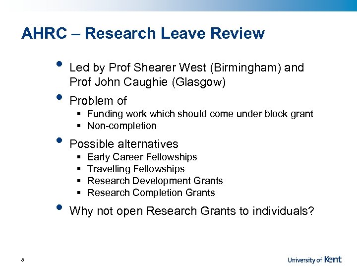 AHRC – Research Leave Review • • Led by Prof Shearer West (Birmingham) and