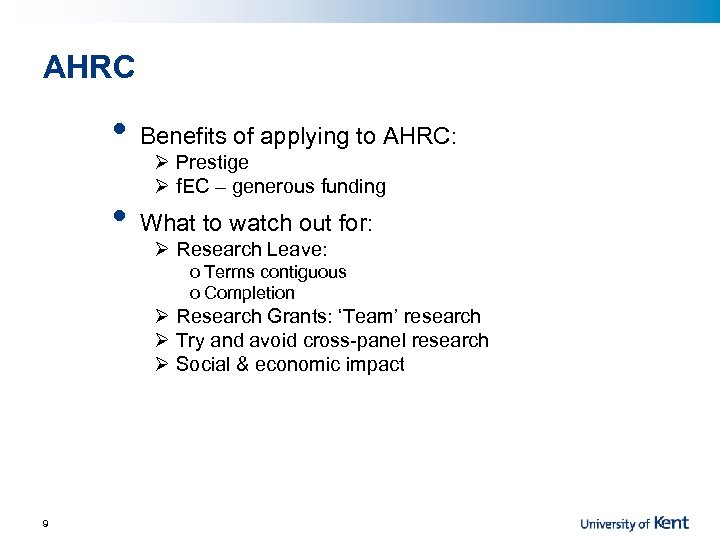 AHRC • Benefits of applying to AHRC: • What to watch out for: Ø