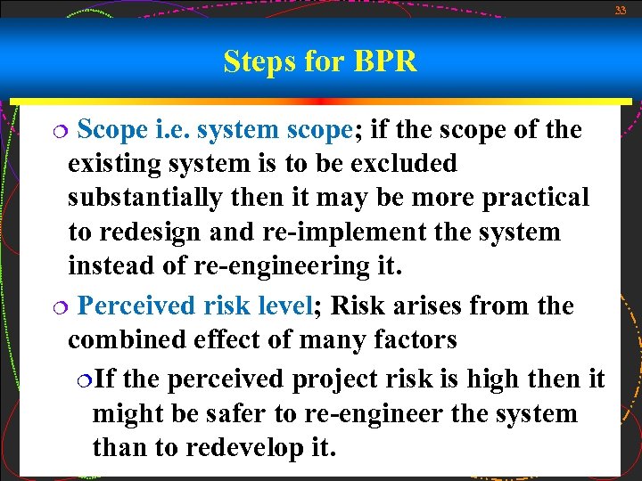 33 Steps for BPR Scope i. e. system scope; if the scope of the