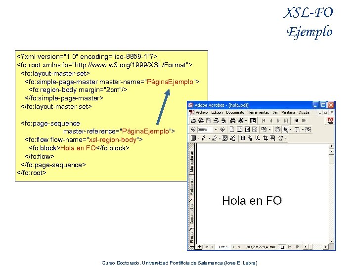XSL-FO Ejemplo <? xml version="1. 0" encoding="iso-8859 -1"? > <fo: root xmlns: fo="http: //www.