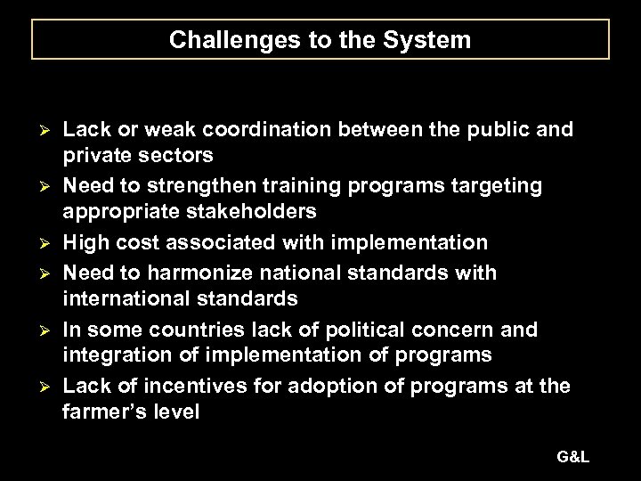 Challenges to the System Ø Ø Ø Lack or weak coordination between the public
