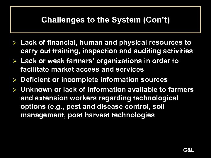 Challenges to the System (Con’t) Ø Ø Lack of financial, human and physical resources