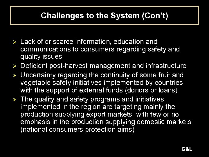 Challenges to the System (Con’t) Ø Ø Lack of or scarce information, education and