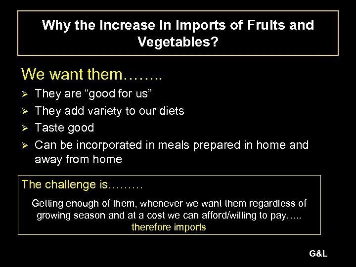 Why the Increase in Imports of Fruits and Vegetables? We want them……. . Ø