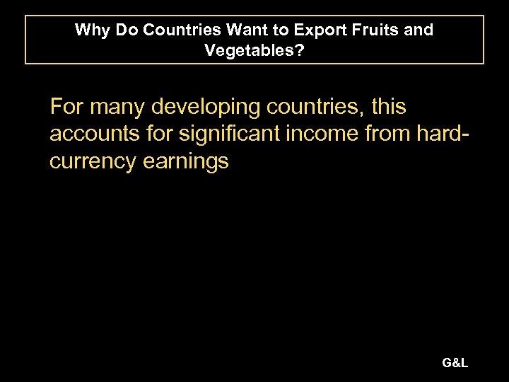 Why Do Countries Want to Export Fruits and Vegetables? For many developing countries, this