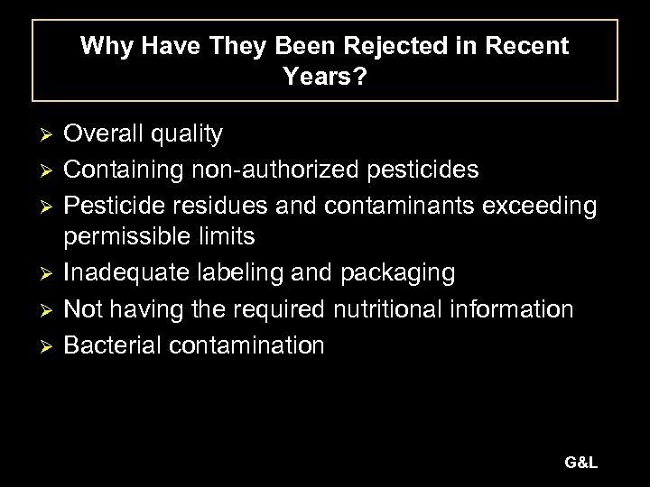 Why Have They Been Rejected in Recent Years? Ø Ø Ø Overall quality Containing
