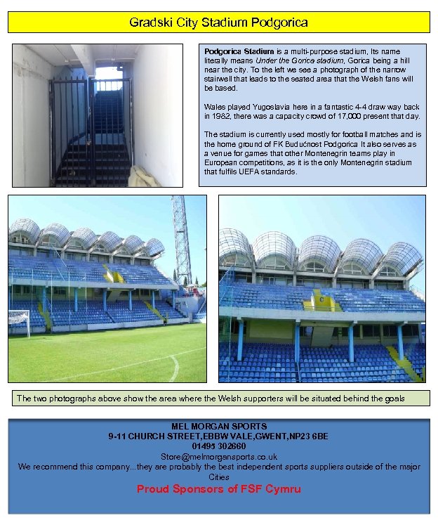 Gradski City Stadium Podgorica Stadium is a multi-purpose stadium, Its name literally means Under