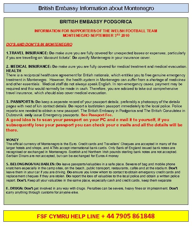 British Embassy Information about Montenegro BRITISH EMBASSY PODGORICA INFORMATION FOR SUPPORTERS OF THE WELSH