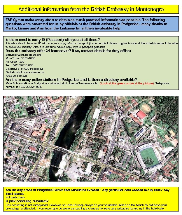 Additional information from the British Embassy in Montenegro FSF Cymru make every effort to