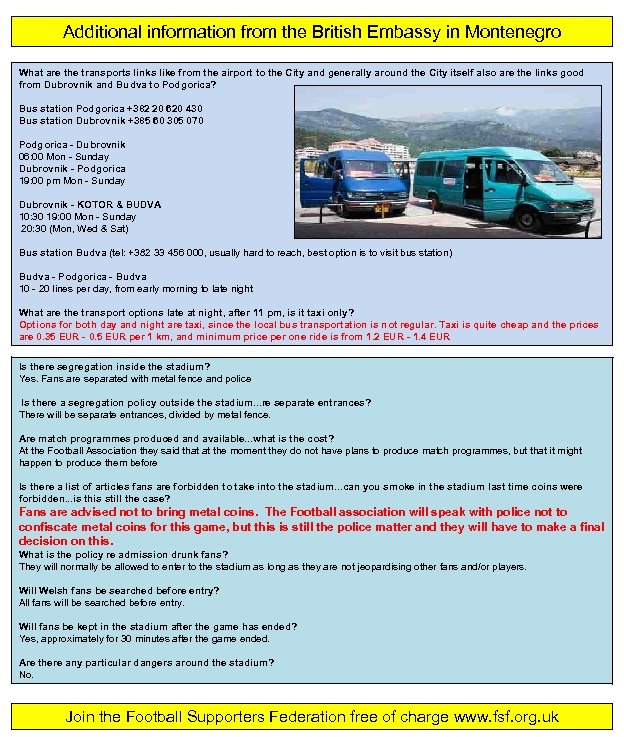 Additional information from the British Embassy in Montenegro What are the transports links like