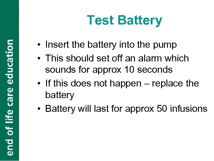 Test Battery • Insert the battery into the pump • This should set off