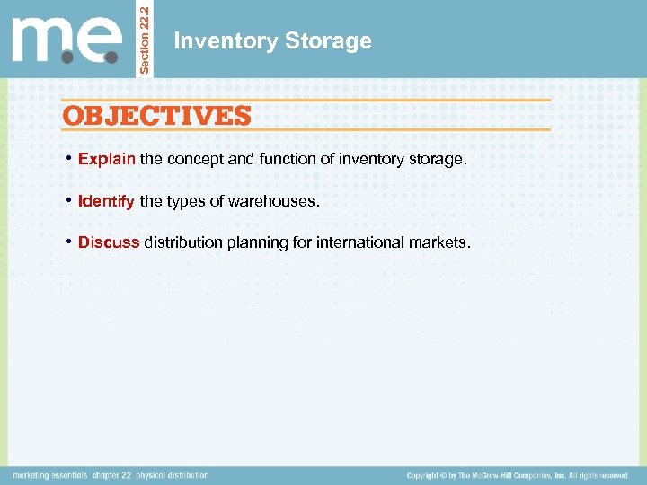 Section 22. 2 Inventory Storage • Explain the concept and function of inventory storage.