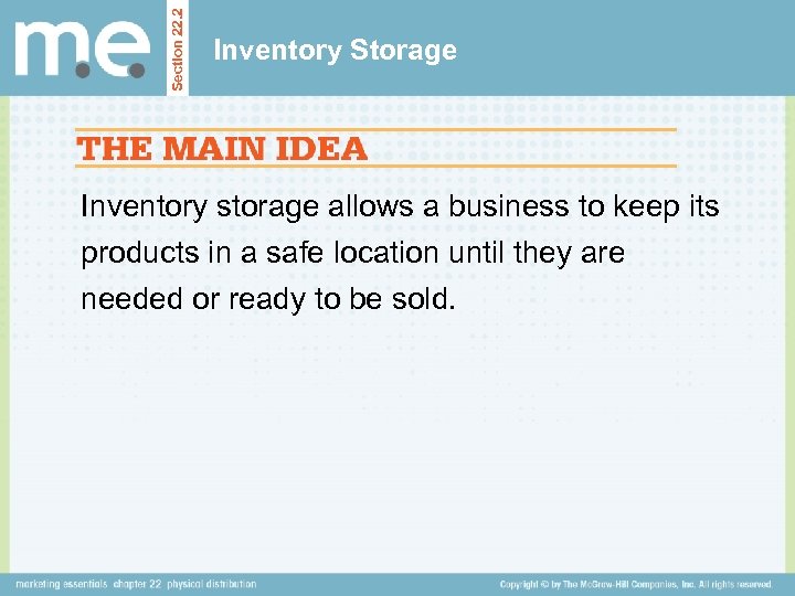 Section 22. 2 Inventory Storage Inventory storage allows a business to keep its products