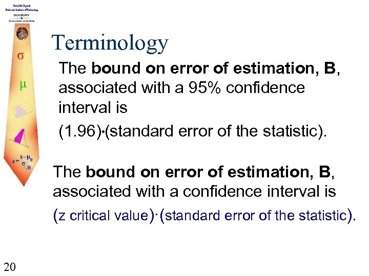 Terminology The bound on error of estimation, B, associated with a 95% confidence interval