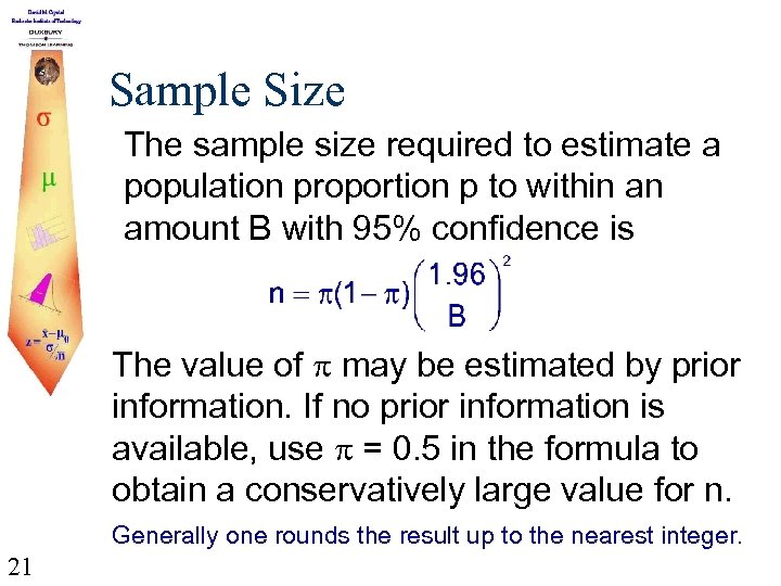 Sample Size The sample size required to estimate a population proportion p to within