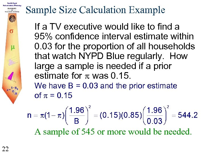 Sample Size Calculation Example If a TV executive would like to find a 95%