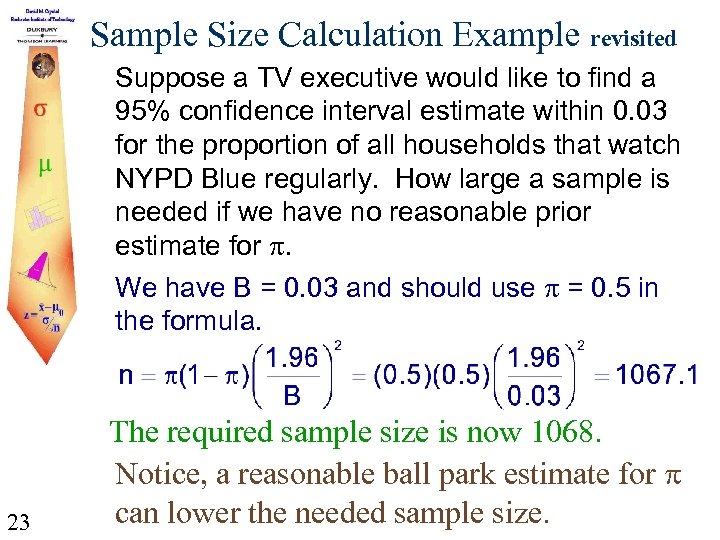 Sample Size Calculation Example revisited Suppose a TV executive would like to find a