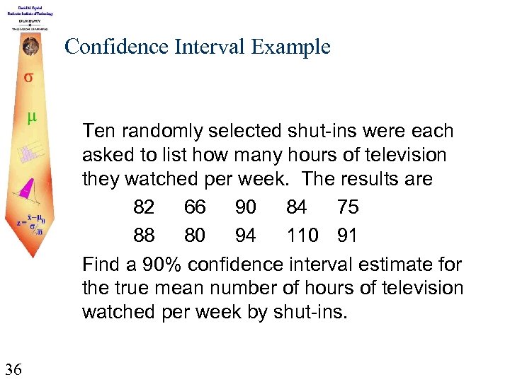 Confidence Interval Example Ten randomly selected shut-ins were each asked to list how many