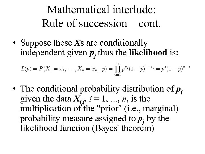 Mathematical interlude: Rule of succession – cont. • Suppose these Xs are conditionally independent