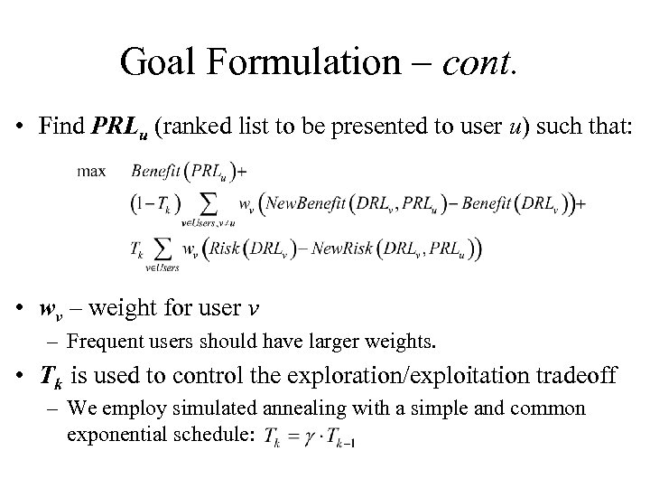 Goal Formulation – cont. • Find PRLu (ranked list to be presented to user