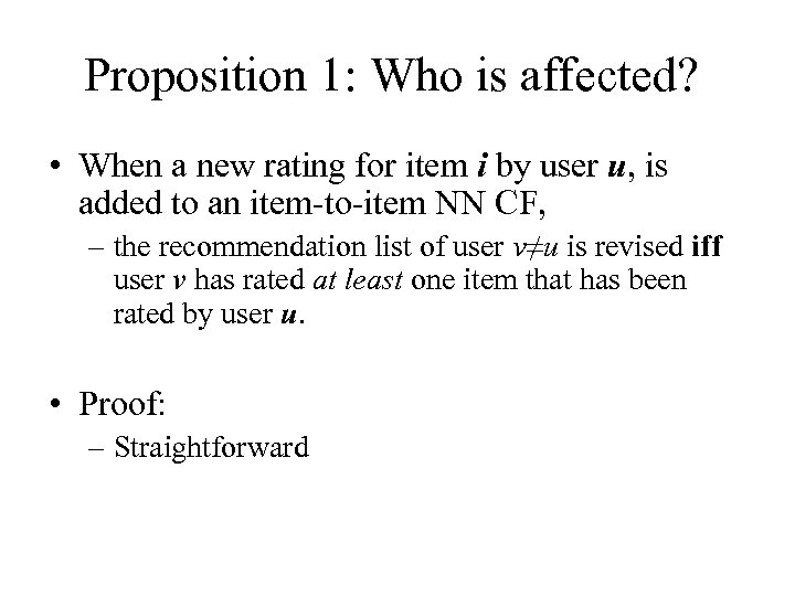 Proposition 1: Who is affected? • When a new rating for item i by
