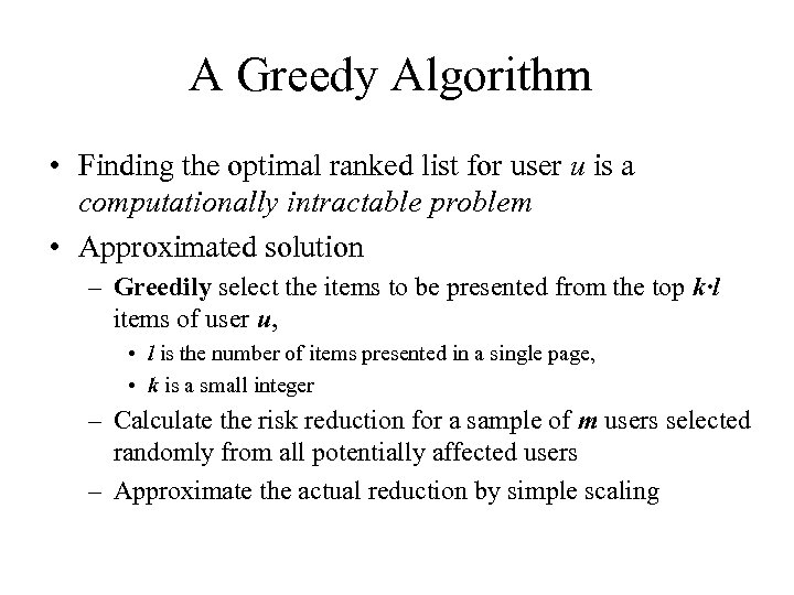 A Greedy Algorithm • Finding the optimal ranked list for user u is a