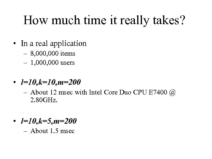 How much time it really takes? • In a real application – 8, 000