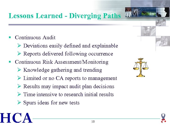 Lessons Learned - Diverging Paths § Continuous Audit Ø Deviations easily defined and explainable