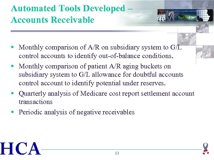 Automated Tools Developed – Accounts Receivable § Monthly comparison of A/R on subsidiary system