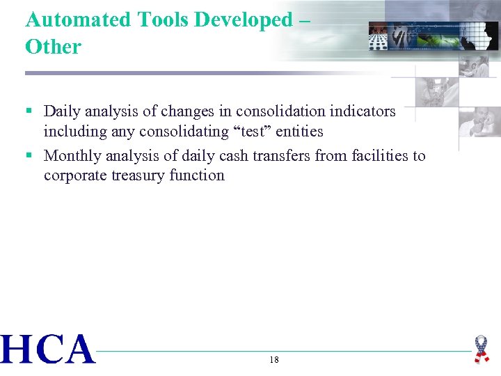 Automated Tools Developed – Other § Daily analysis of changes in consolidation indicators including