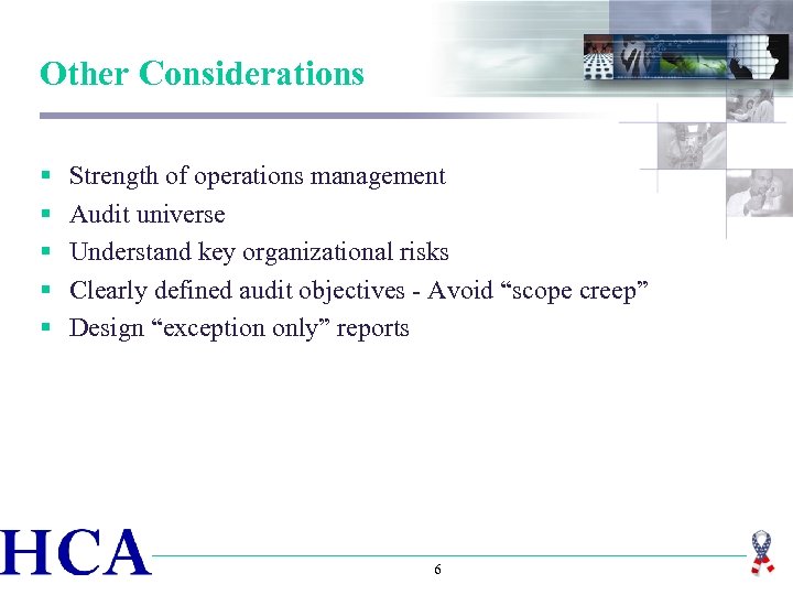 Other Considerations § § § Strength of operations management Audit universe Understand key organizational