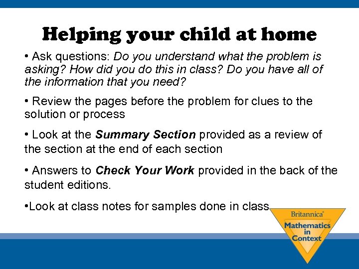 Helping your child at home • Ask questions: Do you understand what the problem