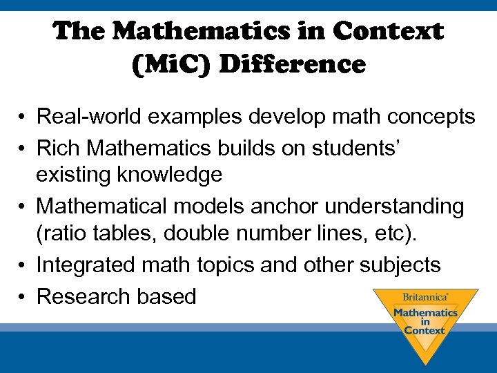 The Mathematics in Context (Mi. C) Difference • Real-world examples develop math concepts •