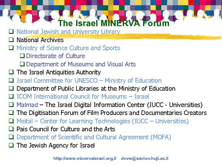 The Israel MINERVA Forum q National Jewish and University Library q National Archives q