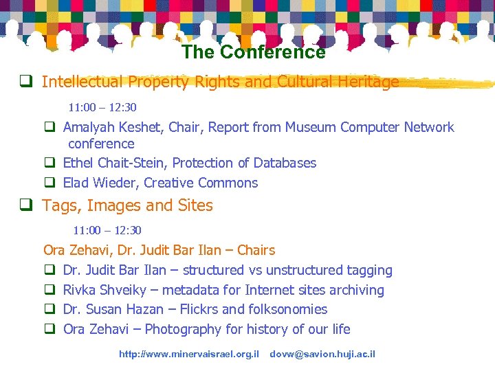 The Conference q Intellectual Property Rights and Cultural Heritage 11: 00 – 12: 30
