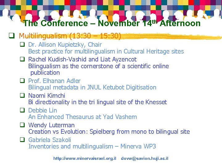 The Conference – November 14 th Afternoon q Multilingualism (13: 30 – 15: 30)