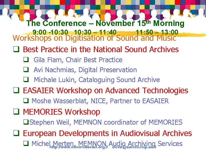 The Conference – November 15 th Morning 9: 00 -10: 30 – 11: 40