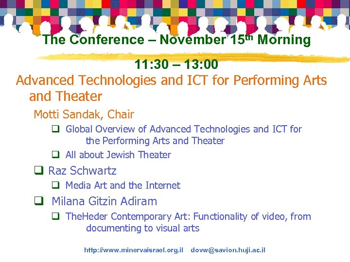 The Conference – November 15 th Morning 11: 30 – 13: 00 Advanced Technologies