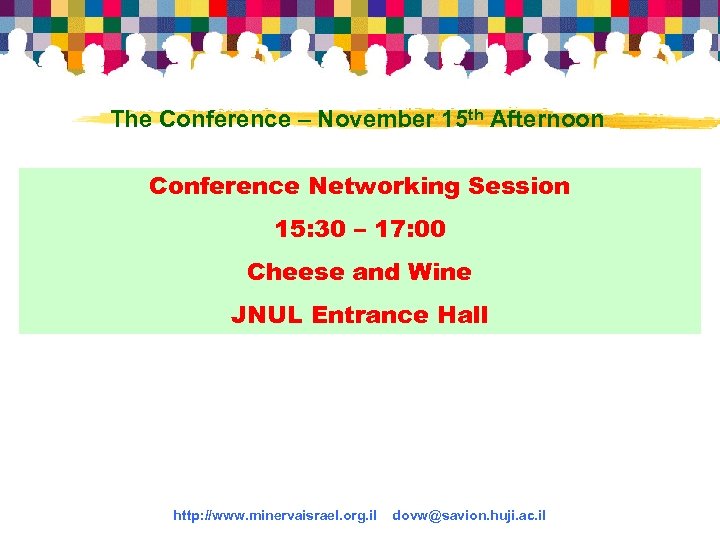 The Conference – November 15 th Afternoon Conference Networking Session 15: 30 – 17: