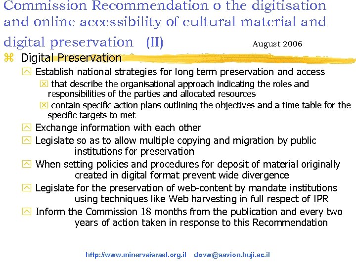 Commission Recommendation o the digitisation and online accessibility of cultural material and digital preservation