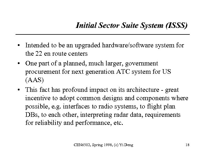 Initial Sector Suite System (ISSS) • Intended to be an upgraded hardware/software system for