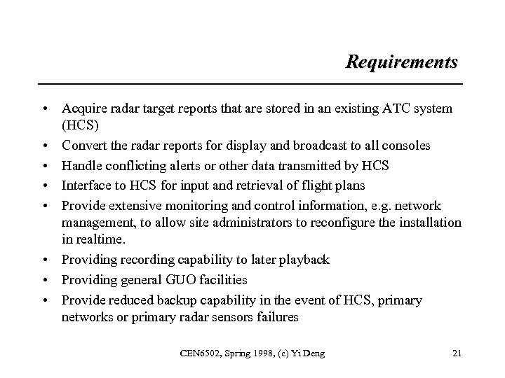 Requirements • Acquire radar target reports that are stored in an existing ATC system