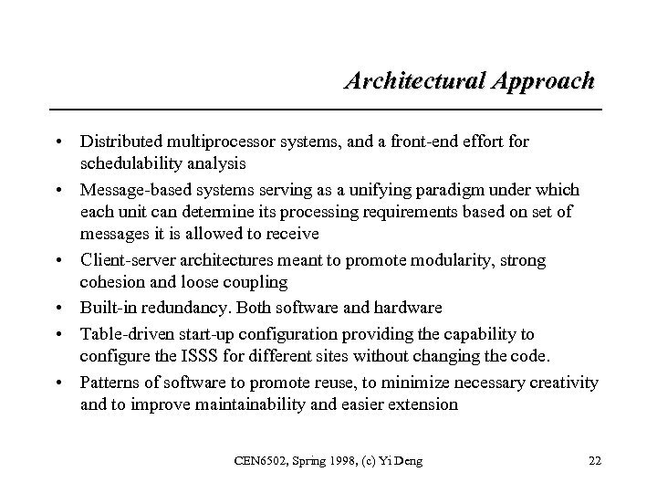 Architectural Approach • Distributed multiprocessor systems, and a front-end effort for schedulability analysis •