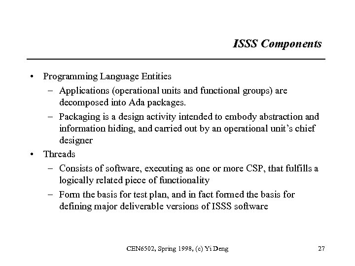 ISSS Components • Programming Language Entities – Applications (operational units and functional groups) are